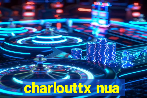 charlouttx nua